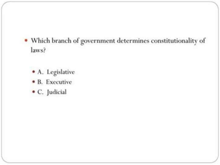 Which branch of government determines the constitutionality of the law?
